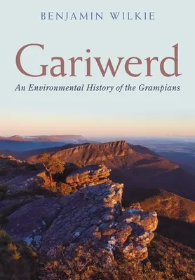 Gariwerd: Historia medioambiental de los Grampians - Gariwerd: An Environmental History of the Grampians