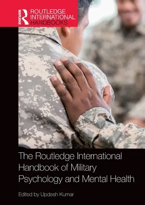 The Routledge International Handbook of Military Psychology and Mental Health (Manual internacional Routledge de psicología militar y salud mental) - The Routledge International Handbook of Military Psychology and Mental Health