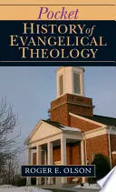 Historia de bolsillo de la teología evangélica - Pocket History of Evangelical Theology