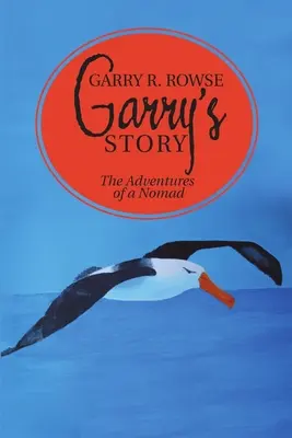 La historia de Garry: Las aventuras de un nómada - Garry's Story: The Adventures of a Nomad