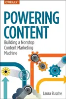 Powering Content: Cómo crear una máquina de marketing de contenidos sin parar - Powering Content: Building a Nonstop Content Marketing Machine