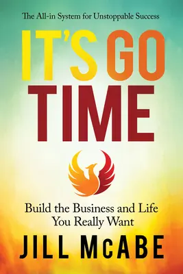 It's Go Time: Construye el negocio y la vida que realmente quieres - It's Go Time: Build the Business and Life You Really Want