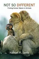 No tan diferentes: Encontrar la naturaleza humana en los animales - Not So Different: Finding Human Nature in Animals
