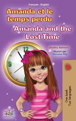 Amanda y el tiempo perdido (Libro bilingüe francés-inglés para niños) - Amanda and the Lost Time (French English Bilingual Book for Kids)