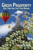 Prosperidad verde: Deja tu trabajo, vive tus sueños - Green Prosperity: Quit Your Job, Live Your Dreams