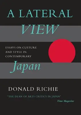 Una visión lateral: Ensayos sobre cultura y estilo en el Japón contemporáneo - A Lateral View: Essays on Culture and Style in Contemporary Japan