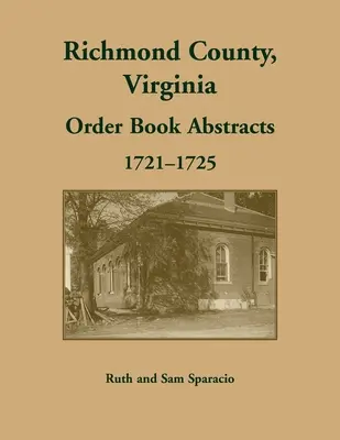 Órdenes del condado de Richmond, Virginia, 1721-1725 - Richmond County, Virginia Orders, 1721-1725