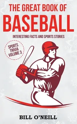 El gran libro del béisbol: Datos interesantes e historias deportivas - The Great Book of Baseball: Interesting Facts and Sports Stories