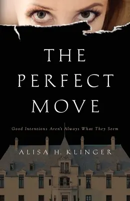 La jugada perfecta: las buenas intenciones no siempre son lo que parecen - The Perfect Move: Good Intentions Aren't Always What They Seem