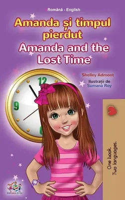 Amanda y el tiempo perdido (Libro bilingüe rumano-inglés para niños) - Amanda and the Lost Time (Romanian English Bilingual Book for Kids)