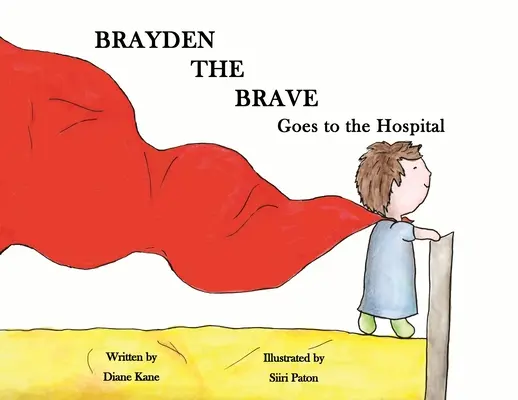 Brayden el valiente va al hospital - Brayden the Brave Goes to the Hospital