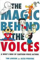 La magia detrás de las voces: Quién es quién entre los actores de doblaje de dibujos animados - The Magic Behind the Voices: A Who's Who of Cartoon Voice Actors