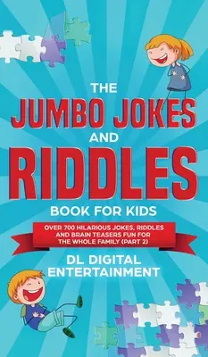 El Libro Jumbo de Chistes y Adivinanzas para Niños (Parte 2): Más de 700 chistes, adivinanzas y rompecabezas divertidos para toda la familia. - The Jumbo Jokes and Riddles Book for Kids (Part 2): Over 700 Hilarious Jokes, Riddles and Brain Teasers Fun for The Whole Family