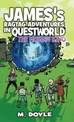 Aventuras de James en Questworld: El rey desaparecido - James's Ragtag Adventures in Questworld: The Missing King