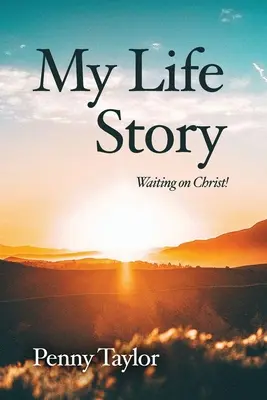 La historia de mi vida: Esperando a Cristo - My Life Story: Waiting on Christ!