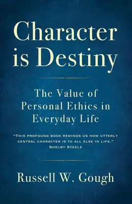 El carácter es el destino: El valor de la ética personal en la vida cotidiana - Character is Destiny: The Value of Personal Ethics in Everyday Life