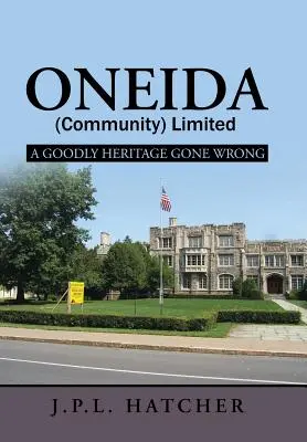 Oneida (Community) Limited: Una buena herencia que salió mal - Oneida (Community) Limited: A Goodly Heritage Gone Wrong