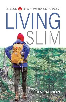 Vivir delgado: el camino de una mujer canadiense - Living Slim: A Canadian Woman's Way