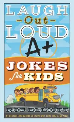 Chistes para Niños de A+ Ríete Mucho - Laugh-Out-Loud A+ Jokes for Kids