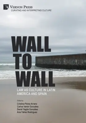 De pared a pared: El Derecho como cultura en Amrica Latina y Espaa - Wall to Wall: Law as Culture in Latin America and Spain