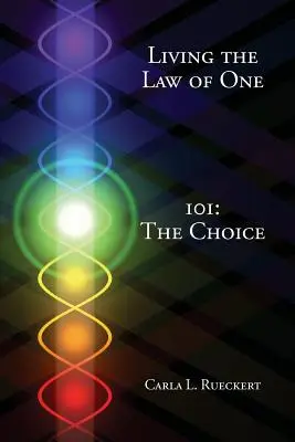 Vivir la Ley del Uno 101: La Elección - Living the Law of One 101: The Choice