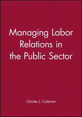 Gestión de las relaciones laborales en el sector público - Managing Labor Relations in the Public Sector