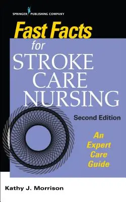 Fast Facts for Stroke Care Nursing: Una guía de cuidados para expertos - Fast Facts for Stroke Care Nursing: An Expert Care Guide