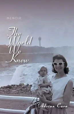 El mundo que conocimos: Memorias - The World We Knew: Memoir