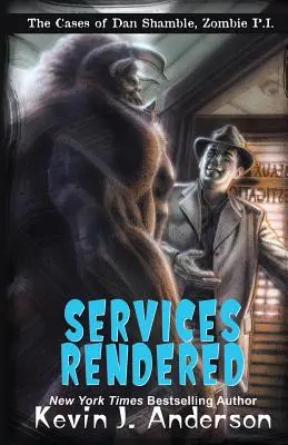 Servicios prestados: Los casos de Dan Shamble, investigador privado zombie - Services Rendered: The Cases of Dan Shamble, Zombie P.I.