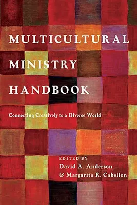 Manual del Ministerio Multicultural: Conectando creativamente con un mundo diverso - Multicultural Ministry Handbook: Connecting Creatively to a Diverse World