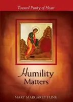 La Humildad Importa: Hacia la pureza de corazón - Humility Matters: Toward Purity of Heart