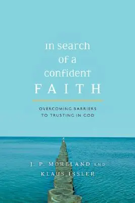 En busca de una fe segura: Cómo superar los obstáculos para confiar en Dios - In Search of a Confident Faith: Overcoming Barriers to Trusting in God