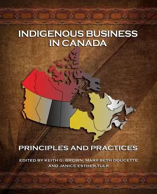 Indigenous Business in Canada: Principios y prácticas - Indigenous Business in Canada: Principles and Practices