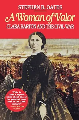 A Woman of Valor: Clara Barton y la Guerra Civil - A Woman of Valor: Clara Barton and the Civil War