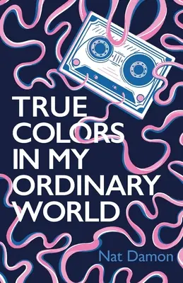 Colores verdaderos en mi mundo ordinario - True Colors in My Ordinary World