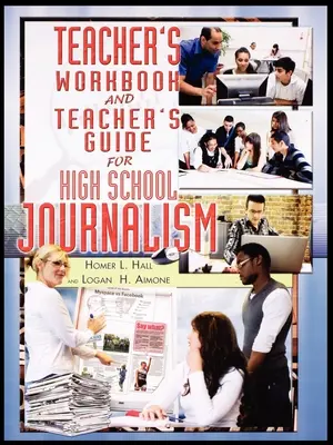 Cuaderno de trabajo del profesor y Guía del profesor para Periodismo de Secundaria - Teacher's Workbook and Teacher's Guide for High School Journalism