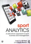 Analítica del deporte: Un enfoque del negocio y la gestión del deporte basado en los datos - Sport Analytics: A Data-Driven Approach to Sport Business and Management