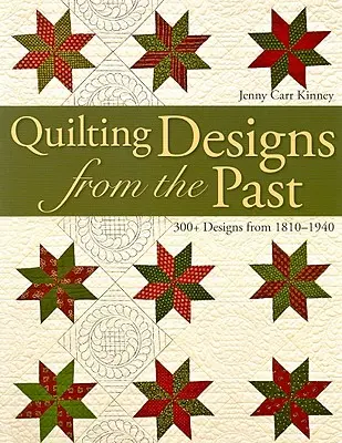Diseños de acolchado del pasado: más de 300 diseños de 1810-1940 - Quilting Designs from the Past: 300+ Designs from 1810-1940