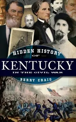 Historia oculta de Kentucky en la Guerra Civil - Hidden History of Kentucky in the Civil War