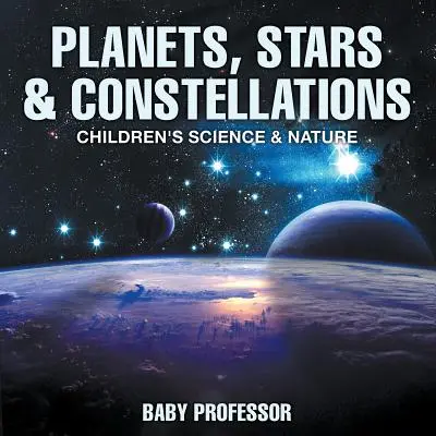 Planetas, estrellas y constelaciones - Ciencia y naturaleza para niños - Planets, Stars & Constellations - Children's Science & Nature