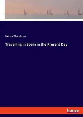 Viajar por España en la Actualidad - Travelling in Spain in the Present Day