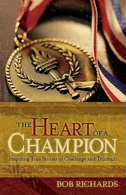 El corazón de un campeón: inspiradoras historias reales de desafío y triunfo - The Heart of a Champion: Inspiring True Stories of Challenge and Triumph