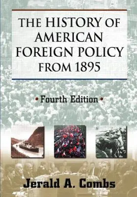 Historia de la política exterior estadounidense desde 1895 - The History of American Foreign Policy from 1895