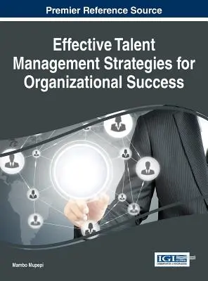 Estrategias eficaces de gestión del talento para el éxito organizativo - Effective Talent Management Strategies for Organizational Success