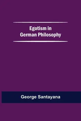 El egoísmo en la filosofía alemana - Egotism In German Philosophy