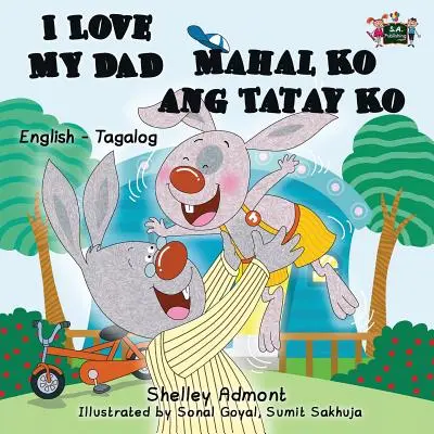 I Love My Dad Mahal Ko ang Tatay Ko: Edición bilingüe inglés tagalo - I Love My Dad Mahal Ko ang Tatay Ko: English Tagalog Bilingual Edition