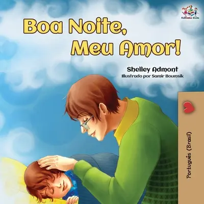 Boa Noite, Meu Amor!: ¡Buenas Noches, Mi Amor! - Edición en portugués brasileño - Boa Noite, Meu Amor!: Goodnight, My Love! - Brazilian Portuguese edition