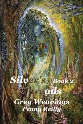 Silver's Threads, Libro 2: Tejidos grises - Silver's Threads, Book 2: Grey Weavings