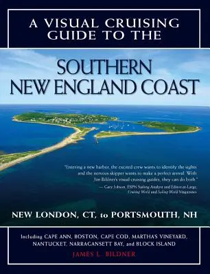 Guía visual de cruceros por la costa sur de Nueva Inglaterra: De Portsmouth, Nh, a New London, CT - A Visual Cruising Guide to the Southern New England Coast: Portsmouth, Nh, to New London, CT