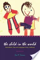 El niño en el mundo: Personificación, tiempo y lenguaje en la primera infancia - The Child in the World: Embodiment, Time, and Language in Early Childhood